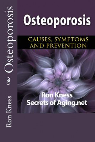 Kniha Osteoporosis: Causes, Symptoms and Prevention Ron Kness