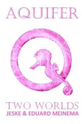 Βιβλίο Aquifer 1: Two Worlds Jeske Meinema