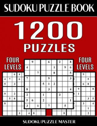 Kniha Sudoku Puzzle Master Book 1,200 Puzzles, 300 Easy, 300 Medium, 300 Hard and 300 Extra Hard: Four Levels Of Sudoku Puzzles In This Jumbo Size Book Sudoku Puzzle Master
