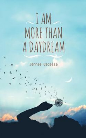 Książka I am More Than a Daydream Jennae Cecelia