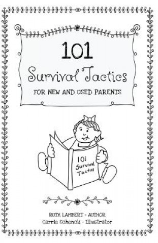 Book 101 Survival Tactics For New And Used Parents Ruth D Lambert