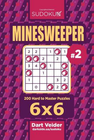 Kniha Sudoku Minesweeper - 200 Hard to Master Puzzles 6x6 (Volume 2) Dart Veider