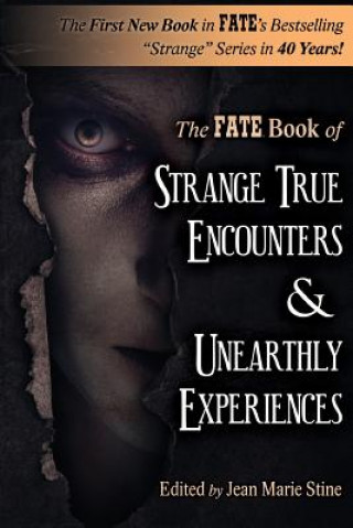 Kniha Strange True Encounters & Unearthly Experiences: 25 Mind-Boggling Reports of the Paranormal - Never Before in Book Form Phyllis Galde
