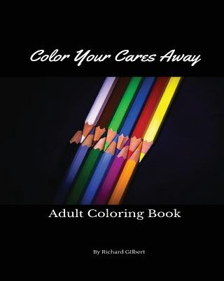 Carte Color Your Cares Away Richard Gilbert