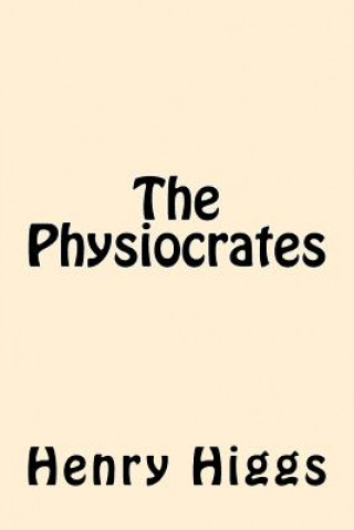 Book The Physiocrates Henry Higgs