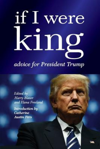 Könyv If I were King: Advice for President Trump Harry Blazer