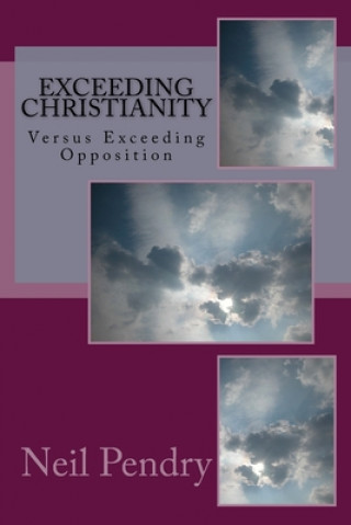 Книга Exceeding Christianity Neil Geoffrey Pendry