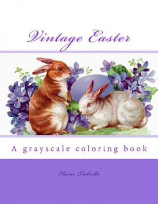 Książka Vintage Easter: A grayscale coloring book Elaine Tadiello