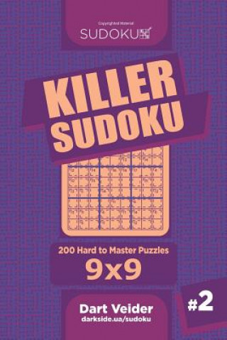Könyv Killer Sudoku - 200 Hard to Master Puzzles 9x9 (Volume 2) Dart Veider