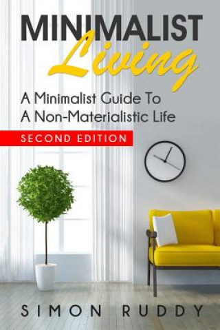 Książka Minimalist Living: A Minimalist Guide To A Non-Materialistic Life Simon Ruddy