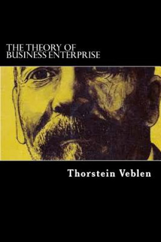 Knjiga The Theory Of Business Enterprise Thorstein Veblen