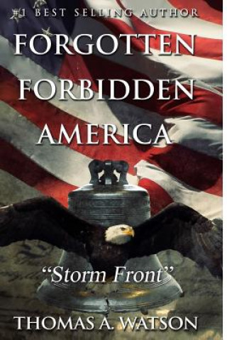 Kniha Forgotten Forbidden America: Storm Front Thomas A Watson