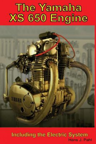 Carte The Yamaha XS650 Engine: Including the Electrical System Hans Joachim Pahl