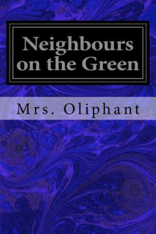 Carte Neighbours on the Green Mrs Oliphant