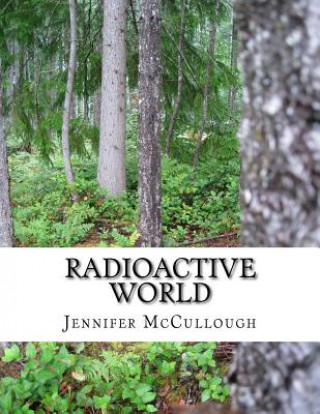 Book Radioactive World Jennifer McCullough
