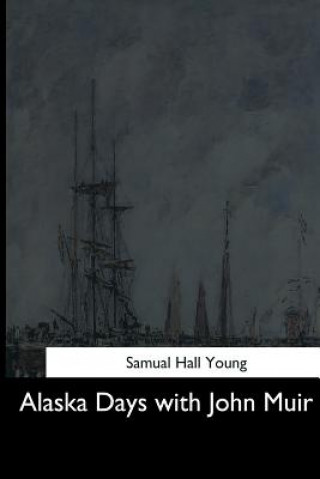 Carte Alaska Days with John Muir Samual Hall Young