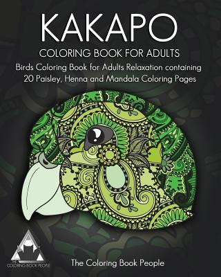 Книга Kakapo Coloring Book For Adults: Birds Coloring Book for Adults Relaxation containing 20 Paisley, Henna and Mandala Coloring Pages The Coloring Book People