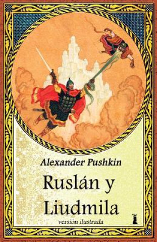 Kniha Ruslán y Liudmila: Edicion Ilustrada Alexander Pushkin