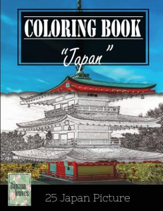 Książka Japan Beautiful Landscape and Architechture Greyscale Photo Adult Coloring Book, Mind Relaxation Stress Relief: Just added color to release your stres Banana Leaves
