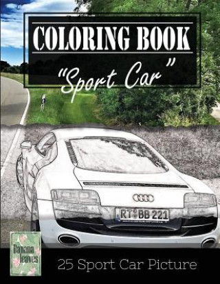 Kniha Sportcar Greyscale Photo Adult Coloring Book, Mind Relaxation Stress Relief: Just added color to release your stress and power brain and mind, colorin Banana Leaves