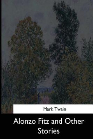 Βιβλίο Alonzo Fitz and Other Stories Mark Twain
