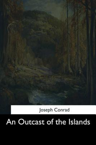 Kniha An Outcast of the Islands Joseph Conrad