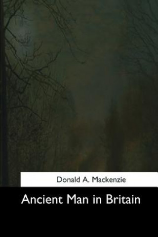 Buch Ancient Man in Britain Donald A MacKenzie