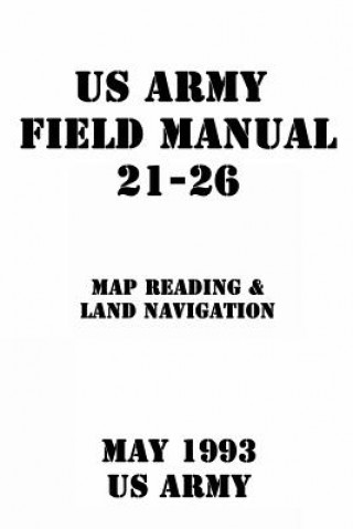 Carte US Army Field Manual 21-26 Map Reading & Land Navigation US Army