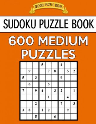 Kniha Sudoku Puzzle Book, 600 MEDIUM Puzzles: Single Difficulty Level For No Wasted Puzzles Sudoku Puzzle Books