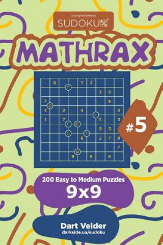 Kniha Sudoku Mathrax - 200 Easy to Medium Puzzles 9x9 (Volume 5) Dart Veider