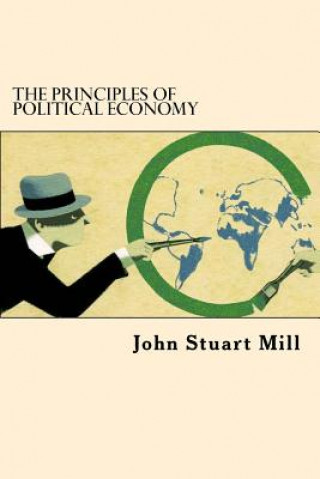 Könyv The Principles Of Political Economy John Stuart Mill