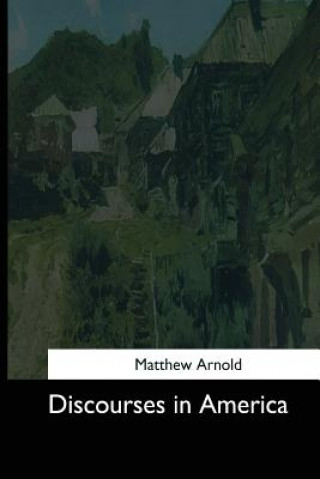 Carte Discourses in America Matthew Arnold