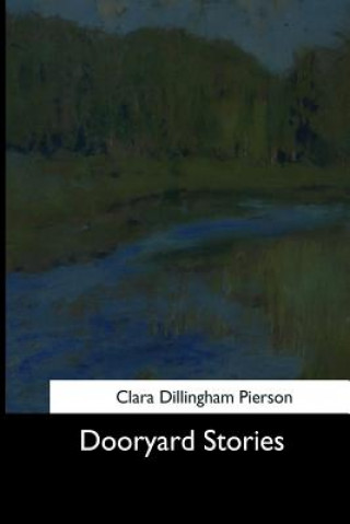 Книга Dooryard Stories Clara Dillingham Pierson