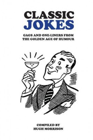 Książka Classic Jokes: Hilarious gags and one-liners from the golden age of humour Hugh Morrison