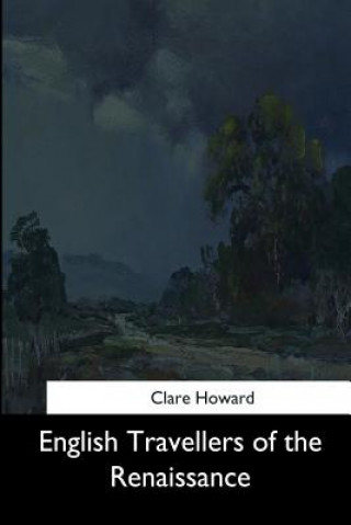 Carte English Travellers of the Renaissance Clare Howard