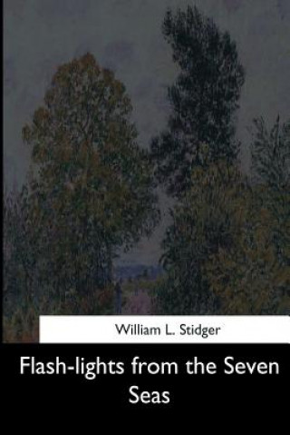 Книга Flash-lights from the Seven Seas William L Stidger