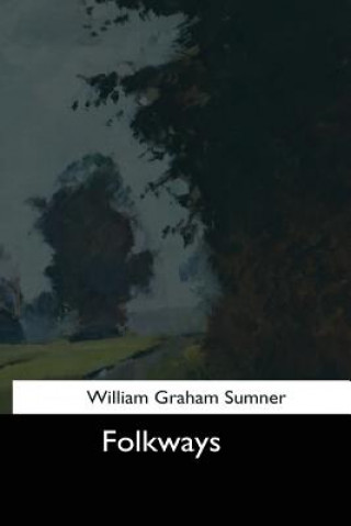 Kniha Folkways William Graham Sumner