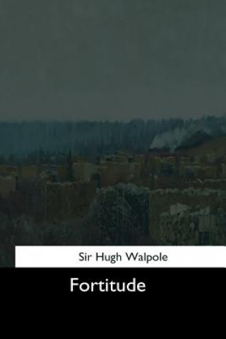 Könyv Fortitude Sir Hugh Walpole