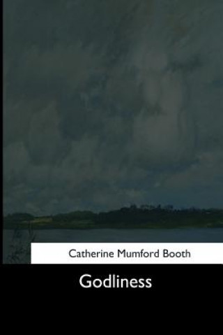 Knjiga Godliness Catherine Mumford Booth