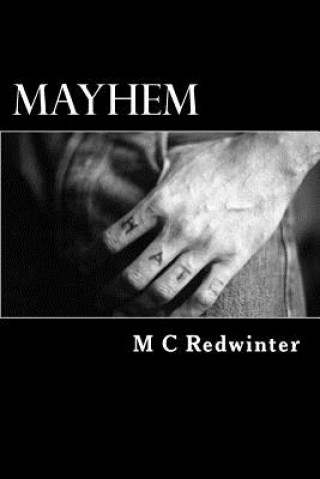 Knjiga Mayhem M C Redwinter
