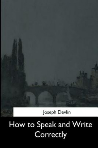 Książka How to Speak and Write Correctly Joseph Devlin