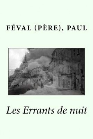 Kniha Les Errants de nuit Feval (Pere) Paul