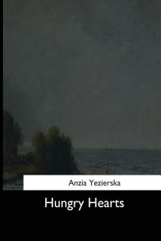 Книга Hungry Hearts Anzia Yezierska