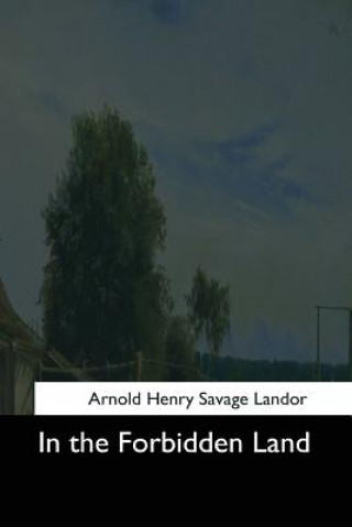 Buch In the Forbidden Land Arnold Henry Savage Landor