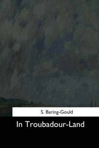 Carte In Troubadour-Land S Baring-Gould