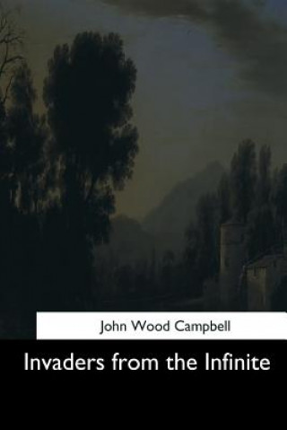 Livre Invaders from the Infinite John Wood Campbell