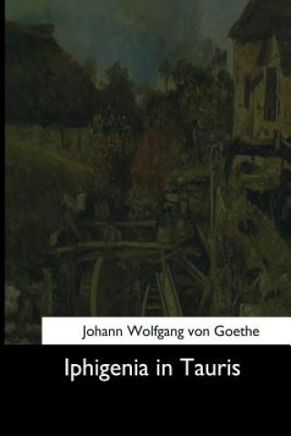 Livre Iphigenia in Tauris Johann Wolfgang Von Goethe