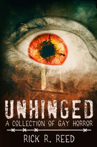 Knjiga Unhinged Rick R Reed
