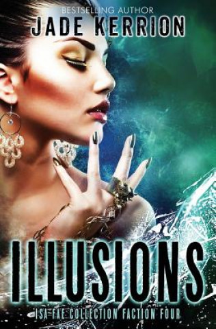 Buch Illusions: Faction 4: The Isa Fae Collection Jade Kerrion