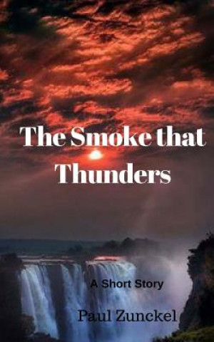 Kniha The Smoke that Thunders Paul Zunckel